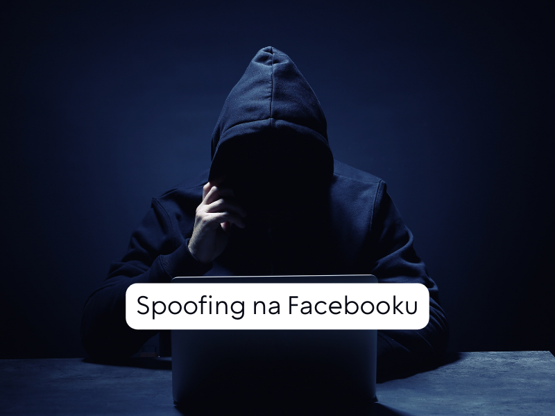 Uwaga na Spoofing na Facebooku: Jak Chronić Swoje Konto Przed Oszustami